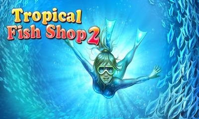 download Tropical Fish Shop 2 apk